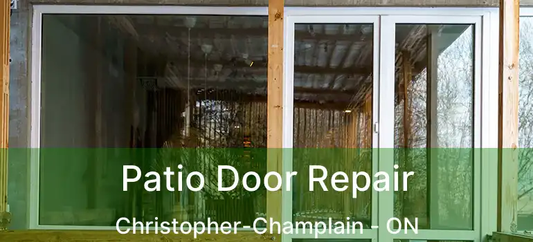  Patio Door Repair Christopher-Champlain - ON