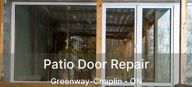  Patio Door Repair Greenway-Chaplin - ON