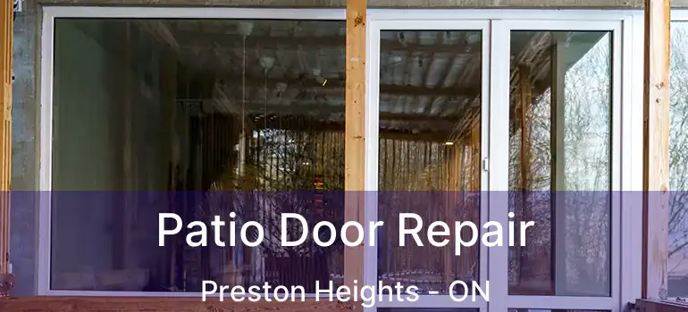  Patio Door Repair Preston Heights - ON
