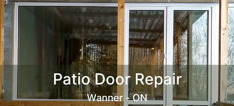  Patio Door Repair Wanner - ON