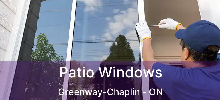  Patio Windows Greenway-Chaplin - ON