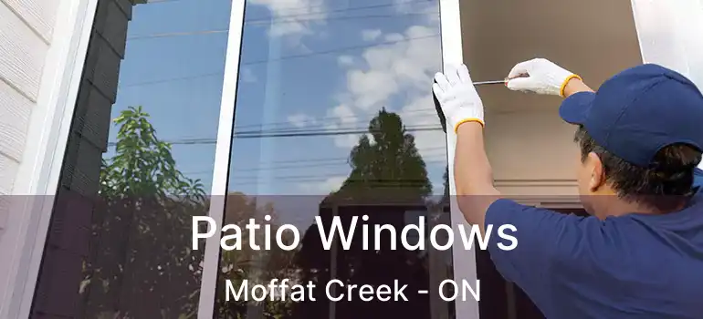  Patio Windows Moffat Creek - ON