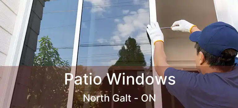  Patio Windows North Galt - ON