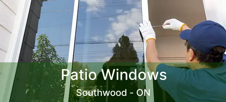  Patio Windows Southwood - ON