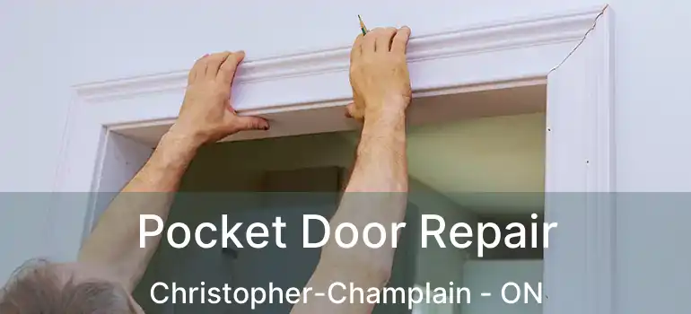  Pocket Door Repair Christopher-Champlain - ON
