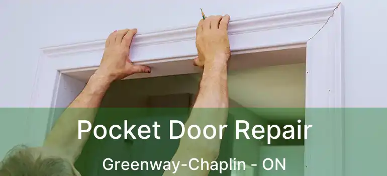  Pocket Door Repair Greenway-Chaplin - ON