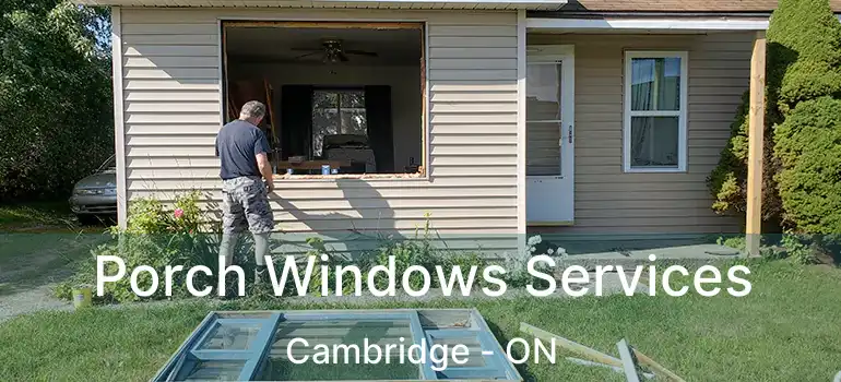  Porch Windows Services Cambridge - ON