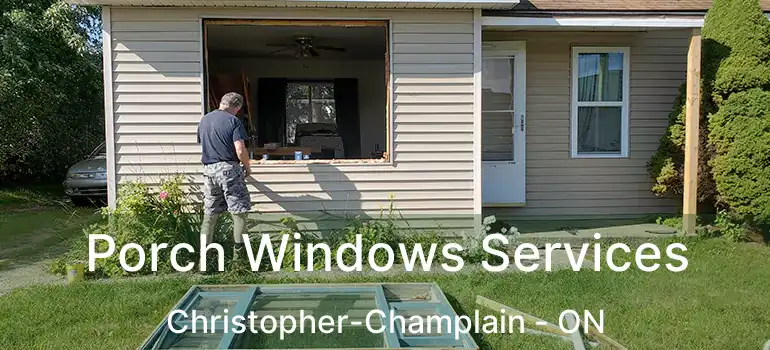  Porch Windows Services Christopher-Champlain - ON