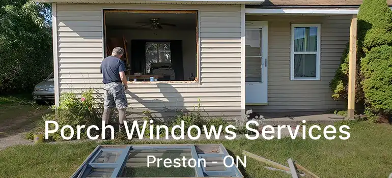  Porch Windows Services Preston - ON