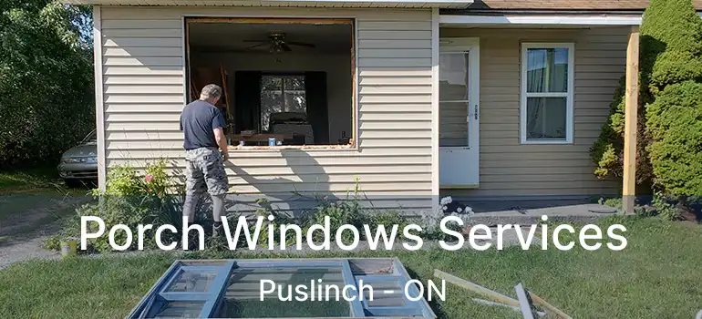  Porch Windows Services Puslinch - ON