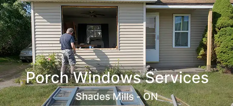  Porch Windows Services Shades Mills - ON
