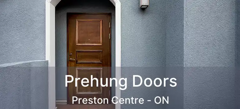  Prehung Doors Preston Centre - ON