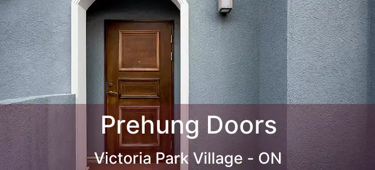  Prehung Doors Victoria Park Village - ON