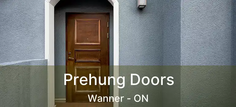  Prehung Doors Wanner - ON