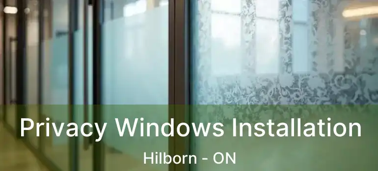  Privacy Windows Installation Hilborn - ON