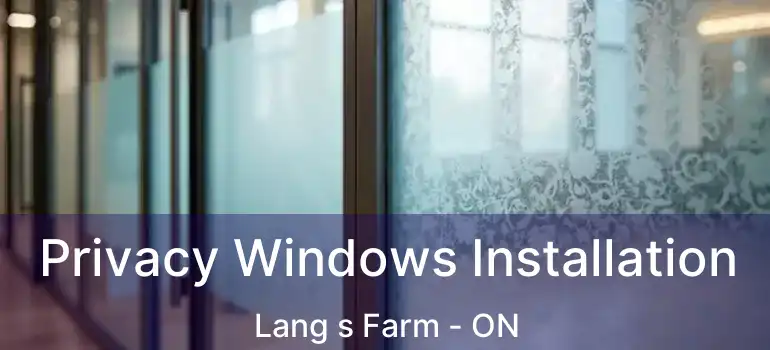  Privacy Windows Installation Lang s Farm - ON