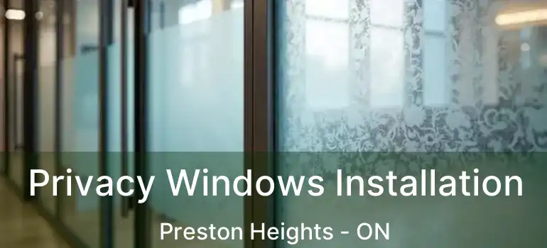  Privacy Windows Installation Preston Heights - ON