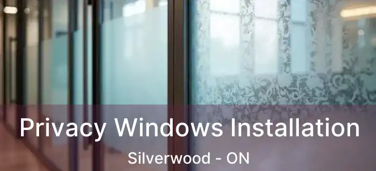  Privacy Windows Installation Silverwood - ON