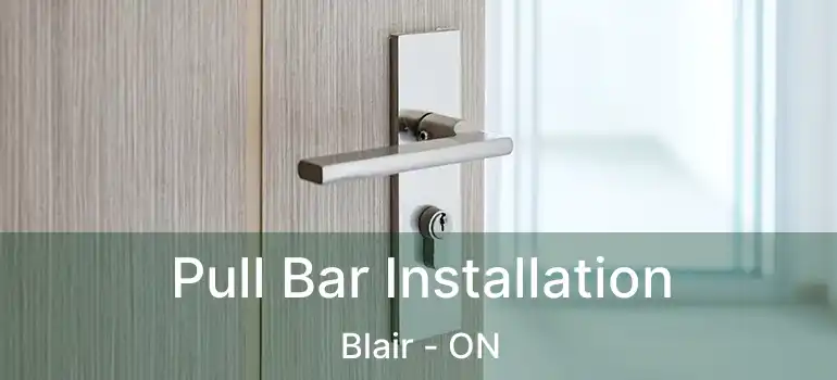  Pull Bar Installation Blair - ON