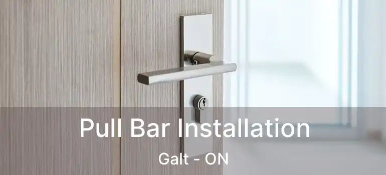  Pull Bar Installation Galt - ON