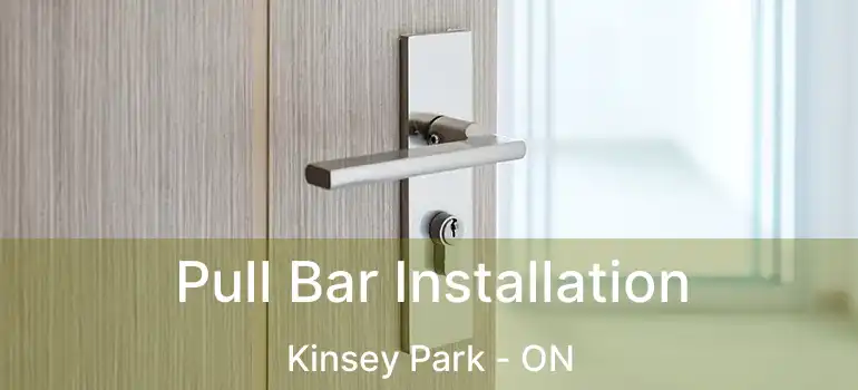  Pull Bar Installation Kinsey Park - ON