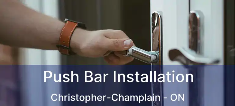  Push Bar Installation Christopher-Champlain - ON