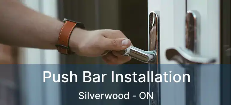  Push Bar Installation Silverwood - ON