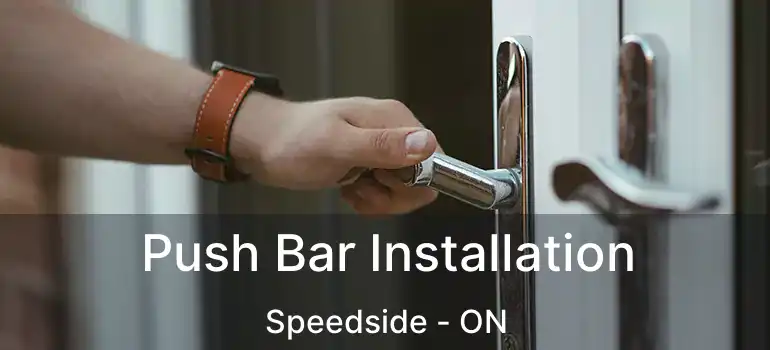  Push Bar Installation Speedside - ON