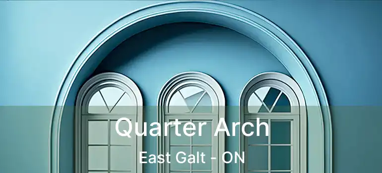  Quarter Arch East Galt - ON