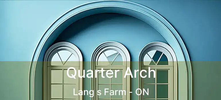  Quarter Arch Lang s Farm - ON