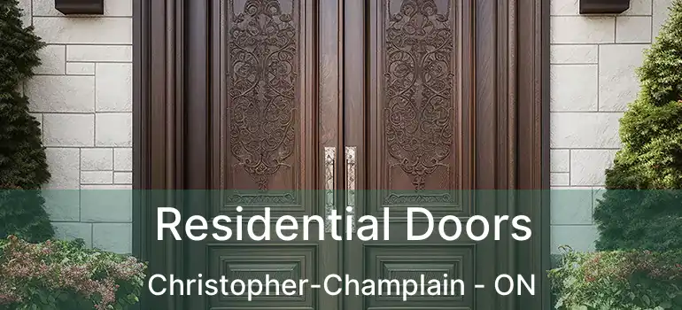  Residential Doors Christopher-Champlain - ON