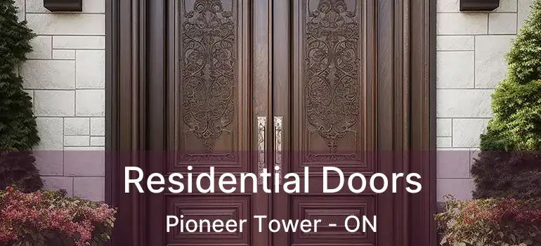  Residential Doors Pioneer Tower - ON