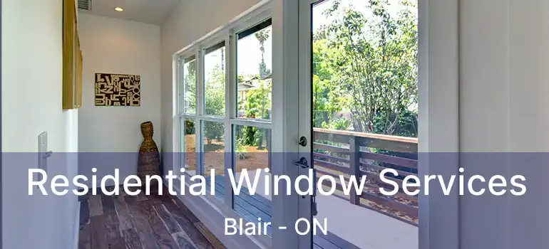  Residential Window Services Blair - ON