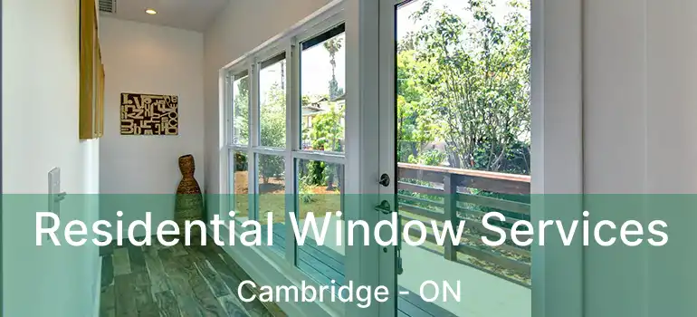  Residential Window Services Cambridge - ON