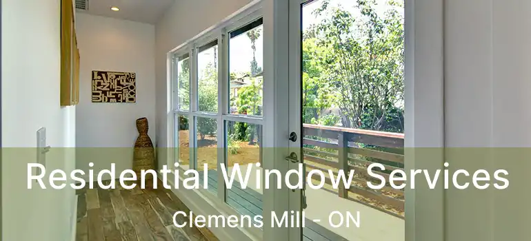  Residential Window Services Clemens Mill - ON