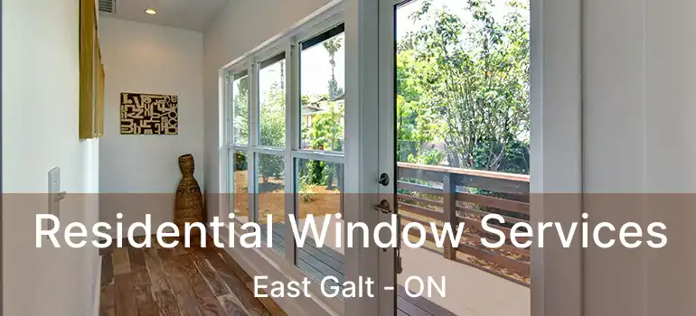  Residential Window Services East Galt - ON