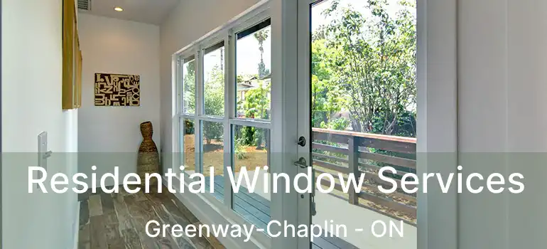  Residential Window Services Greenway-Chaplin - ON