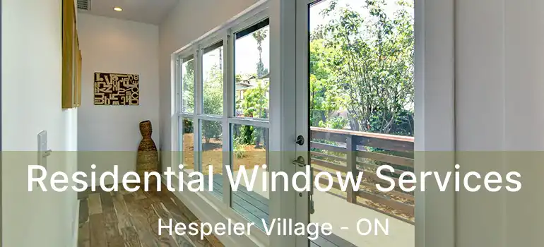  Residential Window Services Hespeler Village - ON