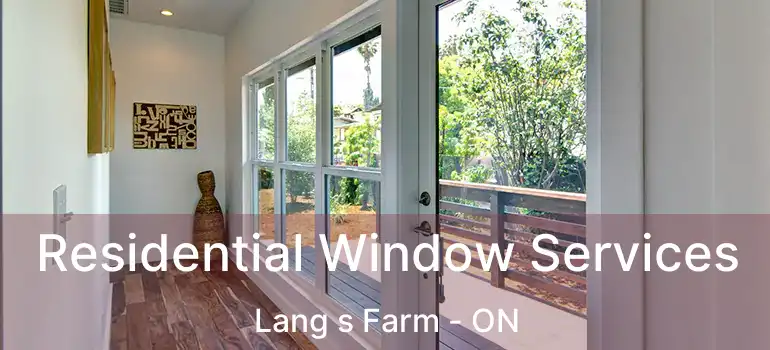  Residential Window Services Lang s Farm - ON