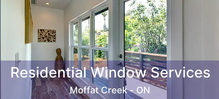  Residential Window Services Moffat Creek - ON