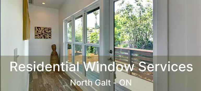  Residential Window Services North Galt - ON