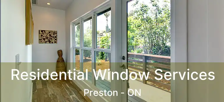  Residential Window Services Preston - ON