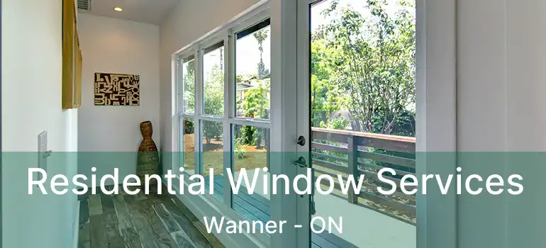  Residential Window Services Wanner - ON