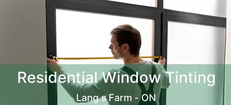  Residential Window Tinting Lang s Farm - ON