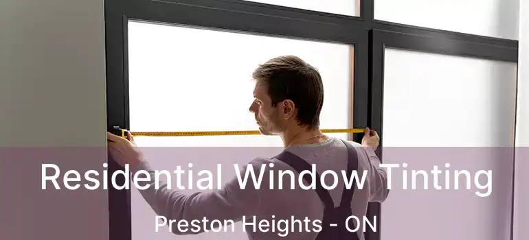  Residential Window Tinting Preston Heights - ON