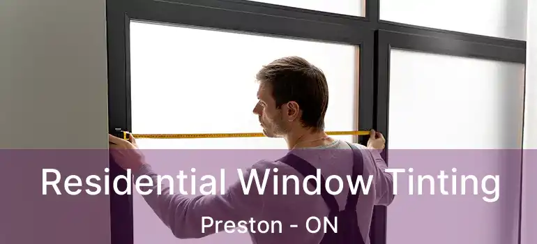 Residential Window Tinting Preston - ON