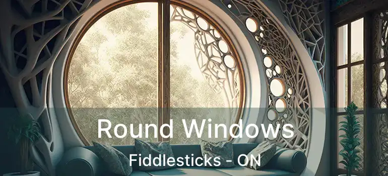  Round Windows Fiddlesticks - ON