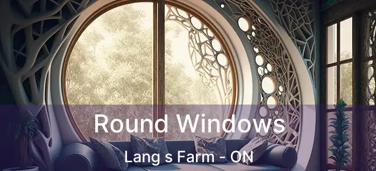  Round Windows Lang s Farm - ON