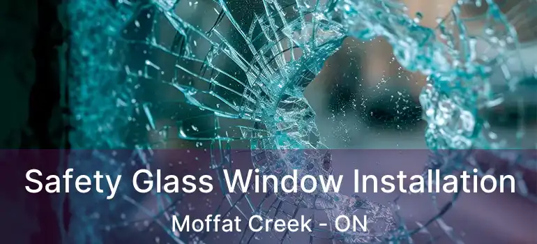  Safety Glass Window Installation Moffat Creek - ON