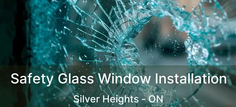  Safety Glass Window Installation Silver Heights - ON